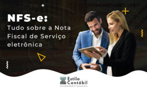 Nfs E Tudos Sobre A Nota Fiscal De Servico Eletronica Blog - Estilo Contábil